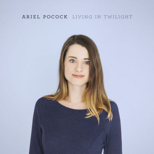 Ariel Pocock - Living in Twilight (2017) [Hi-Res]