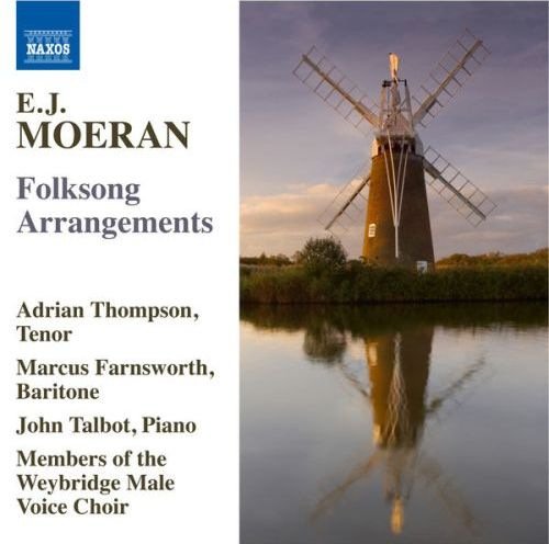 Adrian Thompson, Marcus Farnsworth, John Talbot, Members of the Weybridge Male Voice Choir - E.J. Moeran: Folksong Arrangements (2015)