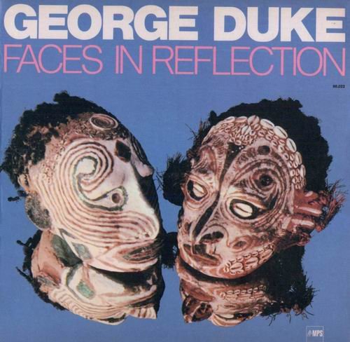 George Duke - Faces In Reflection (1974) 320 kbps