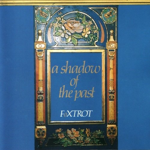 Foxtrot - A Shadow Of The Past (1984)