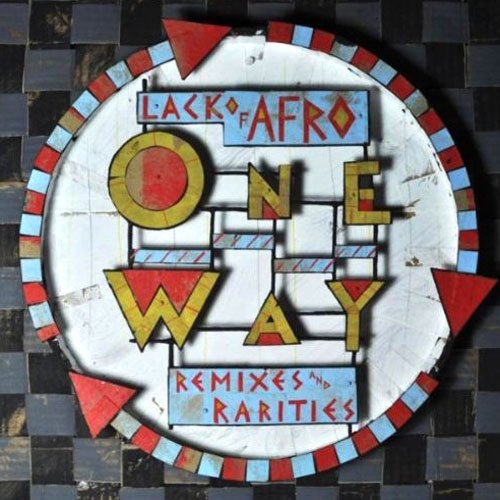 Lack Of Afro / Various - One Way: Remixes & Rarities (2012)