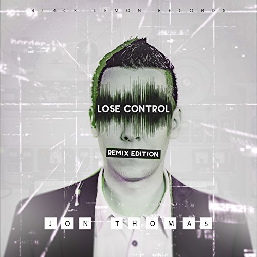 Jon Thomas - Lose Control (Remix Edition) (2017)