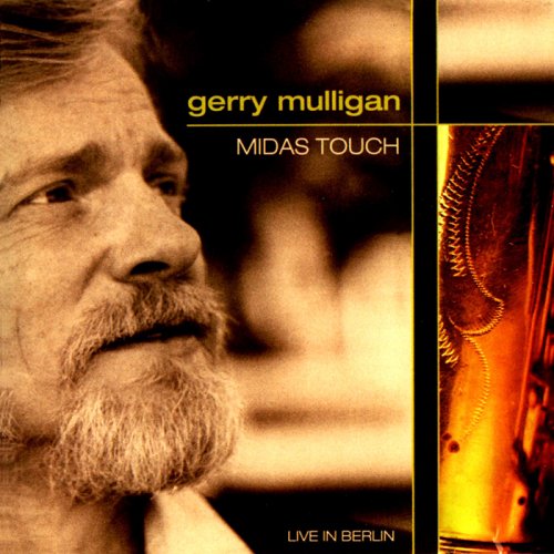 Gerry Mulligan - Midas Touch : Live in Berlin (2003)
