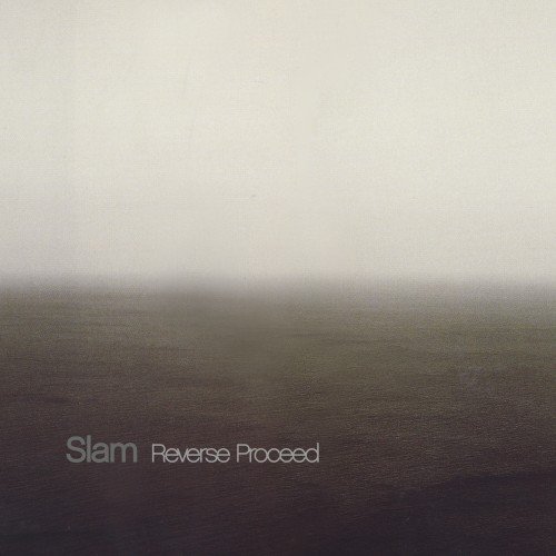 Slam - Reverse Proceed (2014) FLAC