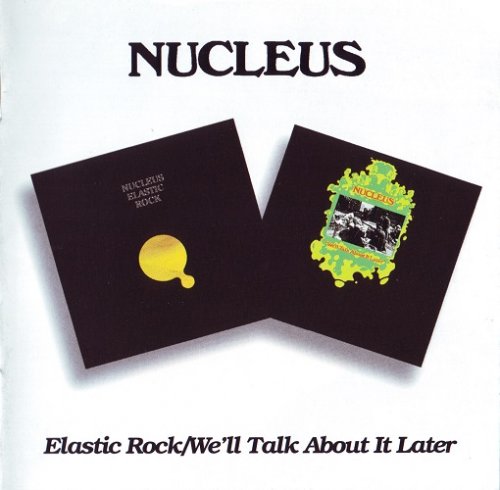 Nucleus - Elastic Rock `70 / We'll Talk About It Later `71 (1994) CD-Rip
