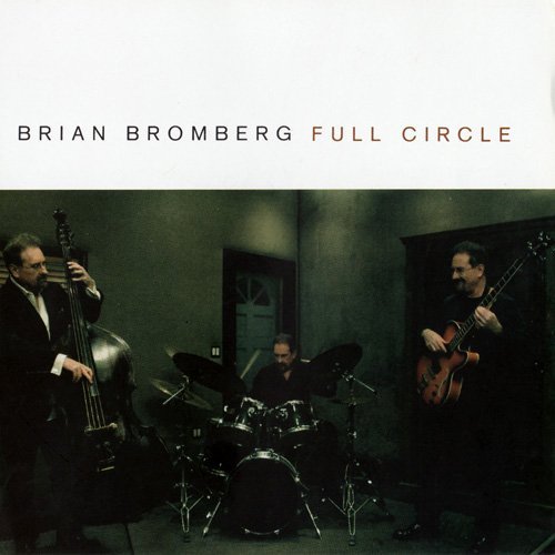 Brian Bromberg - Full Circle (2016) [Hi-Res]