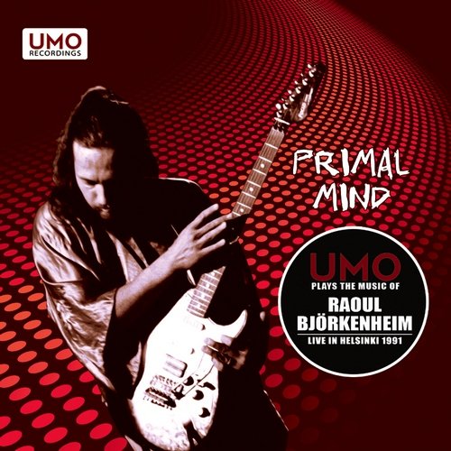 UMO Plays the Music of Raoul Bjorkenheim (UMO Jazz Orchestra) - Primal Mind (2010)