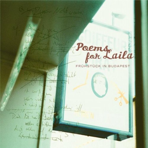 Poems For Laila - Fruhstuck In Budapest (2004)