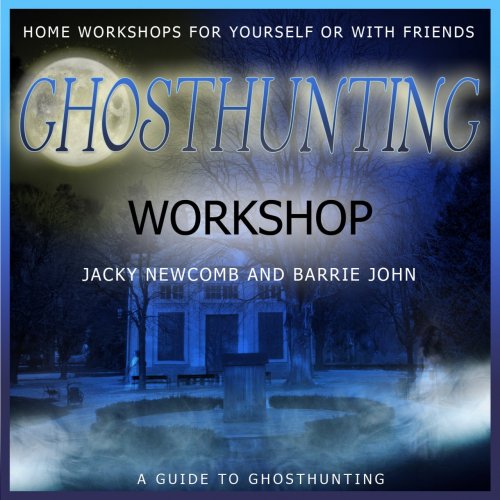 Jacky Newcomb & Barrie John - Ghosthunting Workshop (2010)