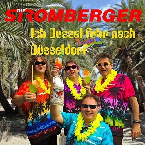 Die Stromberger - Ich Dussel Fuhr Nach Düsseldorf (2016)