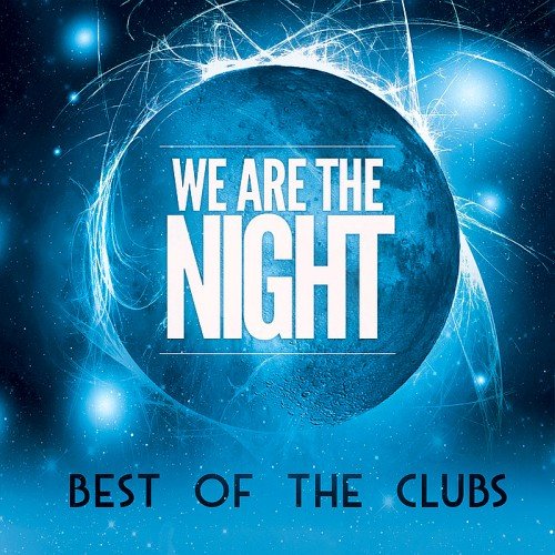 VA - We Are the Night: Best of the Clubs (2017)
