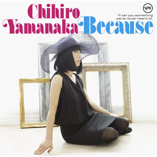 Chihiro Yamanaka - Because (2012) [Hi-Res]