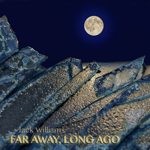 Jack Williams - Far Away, Long Ago (2017)