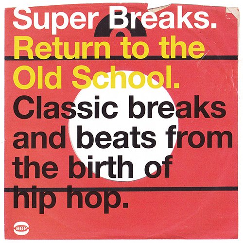 VA - Super Breaks. Retun To The Old School. Classic Breaks and Beats From the Birth Of Hip Hop (2009)