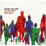 Jack DeJohnette, John Patitucci & Danilo Perez - Music We Are (2009), 320 Kbps