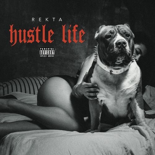 Rekta - Hustle Life (2017) [Hi-Res]