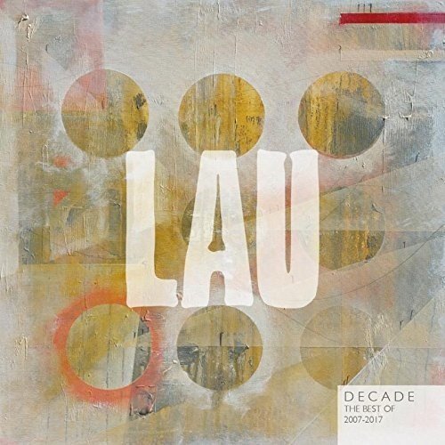 Lau - Decade: The Best of Lau (2007-2017) (2017)
