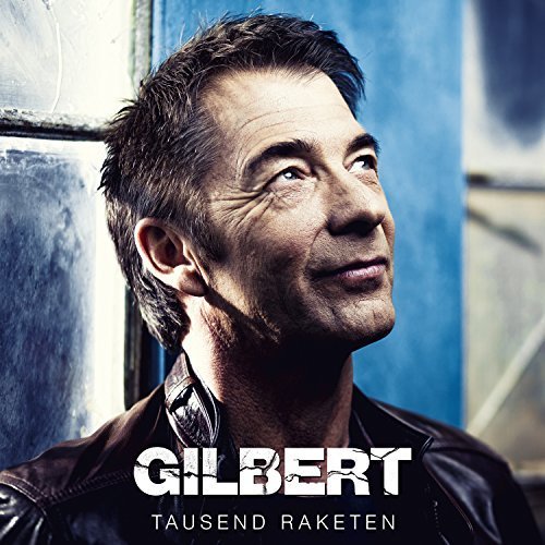 Gilbert - Tausend Raketen (2017)