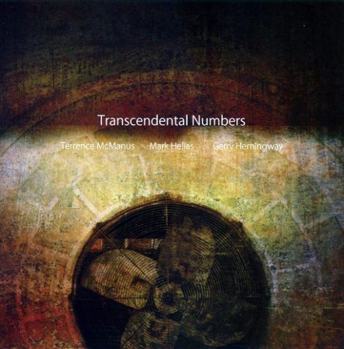 Terrence McManus, Mark Helias, Gerry Hemingway - Transcendental Numbers (2011)