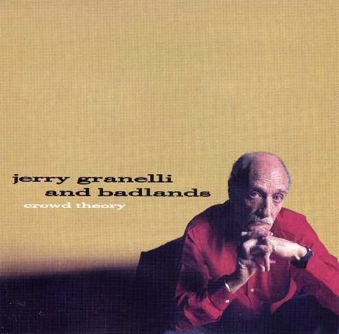Jerry Granelli & Badlands - Crowd Theory (1999)