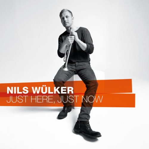 Nils Wulker - Just Here, Just Now