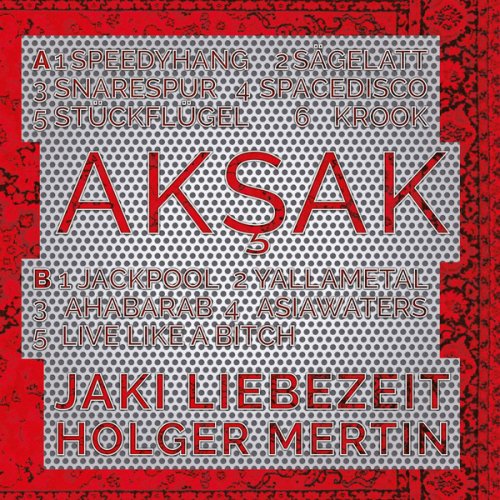 Jaki Liebezeit & Holger Mertin - Akşak (2015)