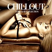 VA - Chillout Love & Sex (Long Playing Edition) (2017)