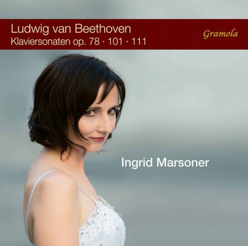Ingrid Marsoner - Beethoven: Piano Sonatas Nos. 24, 28 & 32 (2017) [Hi-Res]