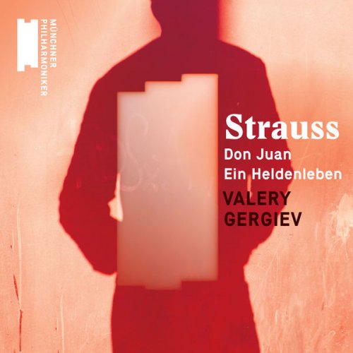 Munich Philharmonic & Valery Gergiev - R. Strauss: Don Juan, Ein Heldenleben (2017) [Hi-Res]