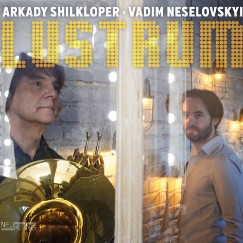 Arkady Shilkloper & Vadim Neselovskyi - Lustrum (2017)