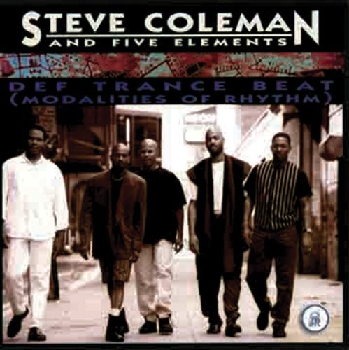 Steve Coleman And Five Elements - Def Trance Beat (Modalities Of Rhythm) (1995) 320 kbps