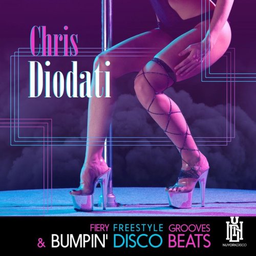 Chris Diodati - Fiery Freestyle Grooves & Bumpin' Disco Beats (2017)