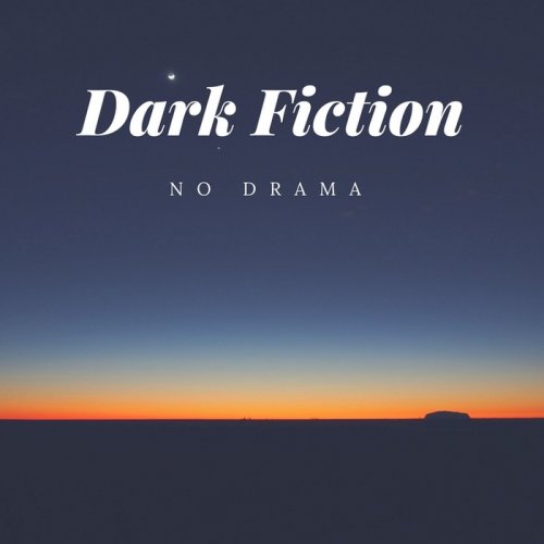Dark Fiction - No Drama (2017)