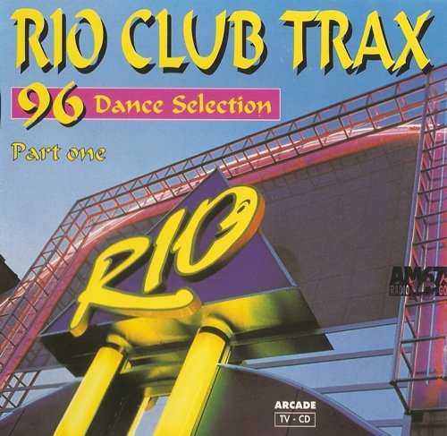 VA - Rio Club Trax '96 (Dance Selection Part One) (1996)