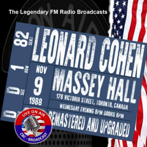 Leonard Cohen - Legendary FM Broadcasts Massey Hall, Toronto, Canada 9th November 1988 (2017)