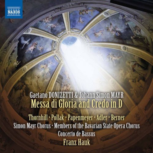 Simon Mayr Choir, Bayerischer Staatsopernchor, Concerto de Bassus & Franz Hauk - Donizetti & Mayr: Messa di gloria & Credo in D Major (2016) [Hi-Res]