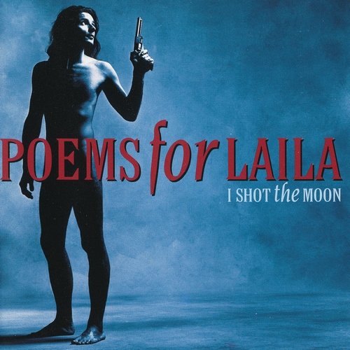 Poems For Laila - I Shot The Moon (1994)