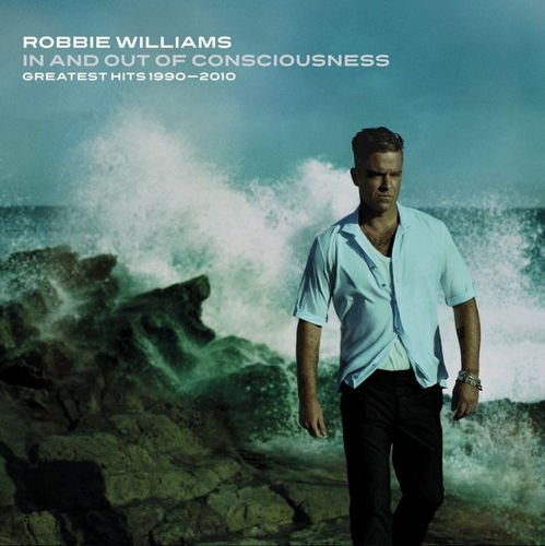 Robbie Williams - In And Out Of Consciousness - Greatest Hits 1990-2010 [3CD Deluxe Edition] (2010)