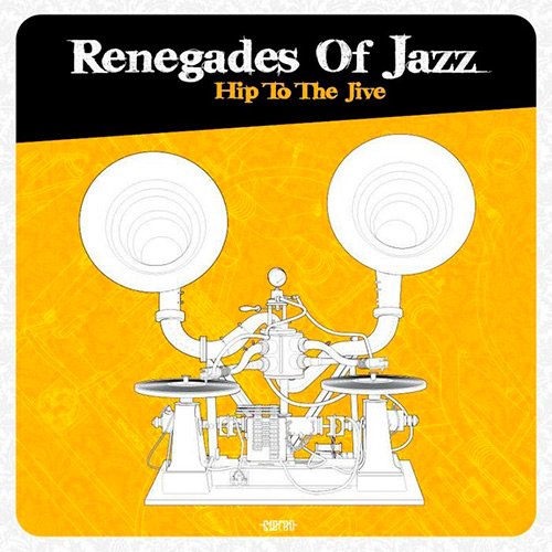 Renegades Of Jazz - Hip To The Jive (2011) [Hi-Res]