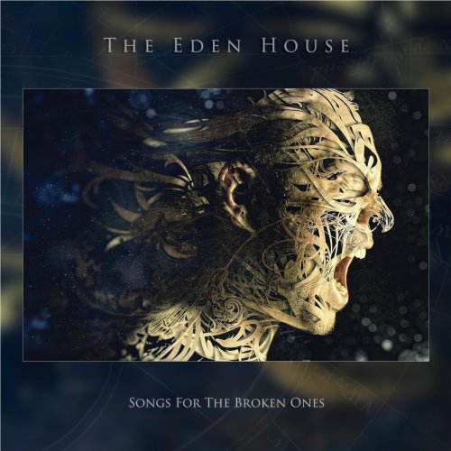 The Eden House - Songs For the Broken Ones (2017) Lossless