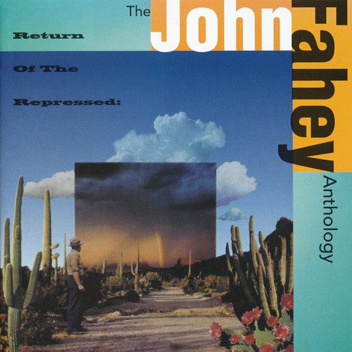 John Fahey - Return of the Repressed: The John Fahey Anthology (1994)