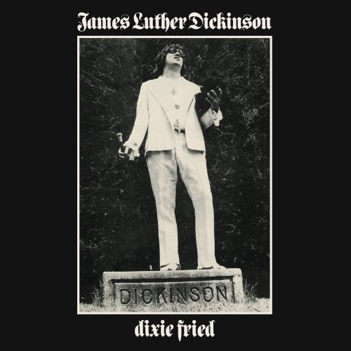 James Luther Dickinson - Dixie Fried (2005)