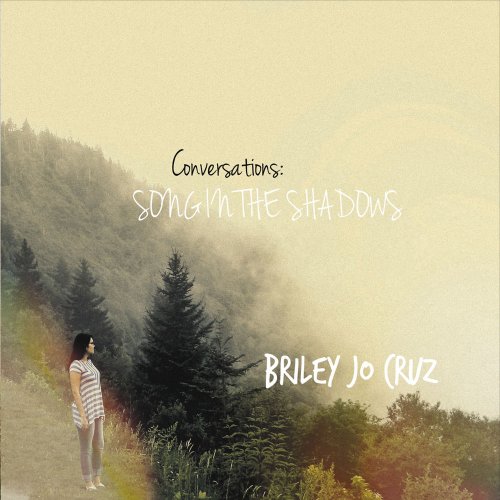 Briley Jo Cruz - Conversations: Song in the Shadows (2017)