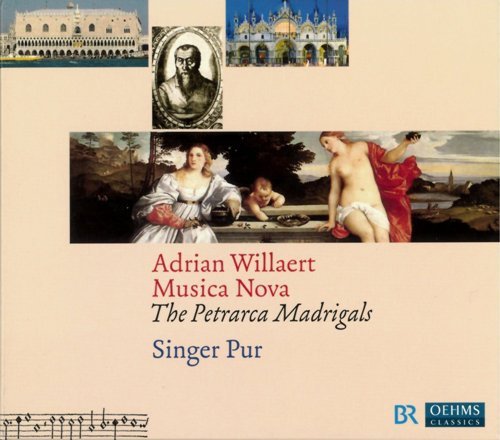 Singer Pur - Adrian Willaert: Musica Nova - The Petrarca Madrigals (2011)