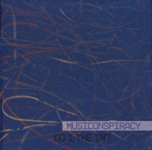 Müsiconspiracy - Do I the In? (2008)