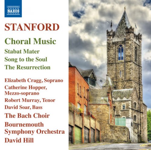 Bach Choir, Bournemouth Symphony Orchestra & David Hill - Stanford: Choral Music (2016)