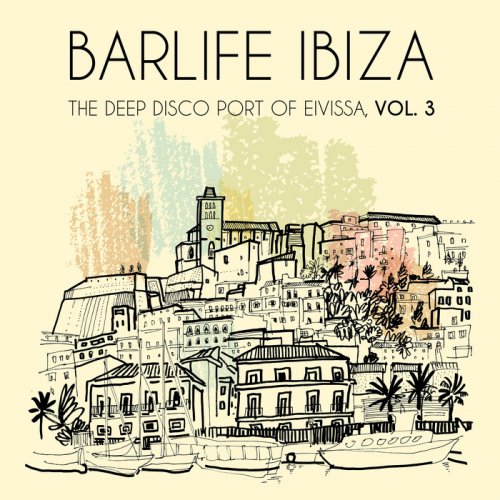 VA - Barlife Ibiza: The Deep Disco Port Of Eivissa Vol 3 (2017)