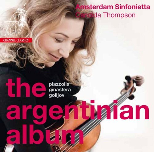 Amsterdam Sinfonietta & Candida Thompson - The Argentinian Album (2014)