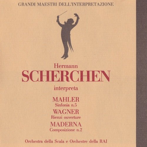 Orchestra della Scala e Orchestre della RAI, Hermann Scherchen - Mahler, Wagner, Maderna (1987)