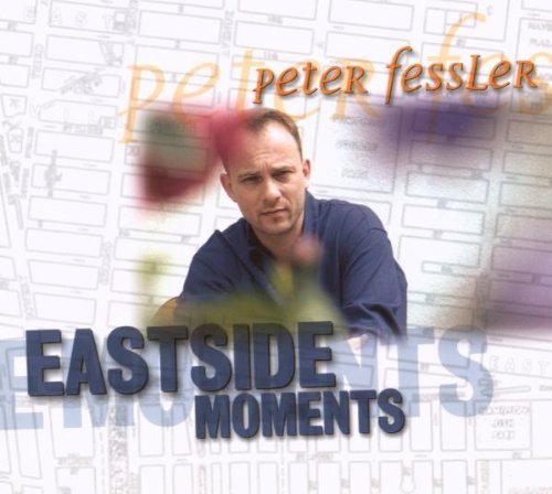 Peter Fessler - Eastside Moments (1999)